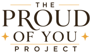 The Proud of You Project